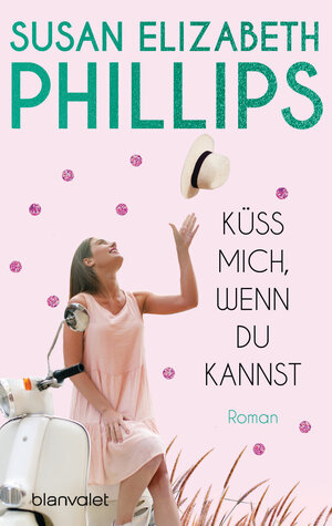 Buchcover Küss mich, wenn du kannst | Susan Elizabeth Phillips | EAN 9783734112591 | ISBN 3-7341-1259-1 | ISBN 978-3-7341-1259-1