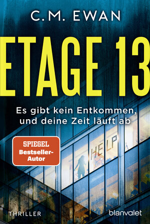 Buchcover Etage 13 - Es gibt kein Entkommen, und deine Zeit läuft ab | C.M. Ewan | EAN 9783734112843 | ISBN 3-7341-1284-2 | ISBN 978-3-7341-1284-3