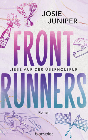 Buchcover Frontrunners - Liebe auf der Überholspur | Josie Juniper | EAN 9783734114076 | ISBN 3-7341-1407-1 | ISBN 978-3-7341-1407-6