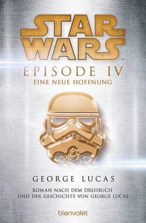 Buchcover Star Wars™ - Episode IV - Eine neue Hoffnung | George Lucas | EAN 9783734160653 | ISBN 3-7341-6065-0 | ISBN 978-3-7341-6065-3
