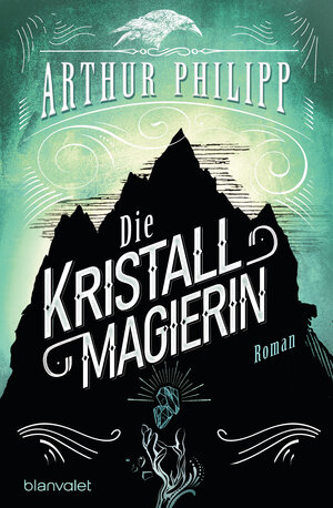 Buchcover Die Kristallmagierin | Arthur Philipp | EAN 9783734161704 | ISBN 3-7341-6170-3 | ISBN 978-3-7341-6170-4