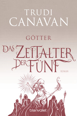 Buchcover Das Zeitalter der Fünf - Götter | Trudi Canavan | EAN 9783734161773 | ISBN 3-7341-6177-0 | ISBN 978-3-7341-6177-3