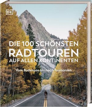Buchcover Die 100 schönsten Radtouren auf allen Kontinenten  | EAN 9783734206375 | ISBN 3-7342-0637-5 | ISBN 978-3-7342-0637-5