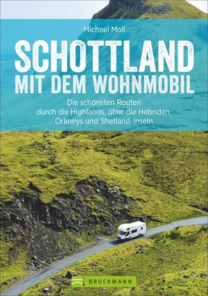 Buchcover Schottland mit dem Wohnmobil | Michael Moll | EAN 9783734301063 | ISBN 3-7343-0106-8 | ISBN 978-3-7343-0106-3