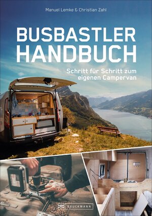 Buchcover Das Busbastler Handbuch | Manuel Lemke | EAN 9783734310645 | ISBN 3-7343-1064-4 | ISBN 978-3-7343-1064-5