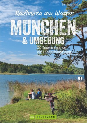 Buchcover Radtouren am Wasser München & Umgebung | Bernhard Irlinger | EAN 9783734318511 | ISBN 3-7343-1851-3 | ISBN 978-3-7343-1851-1