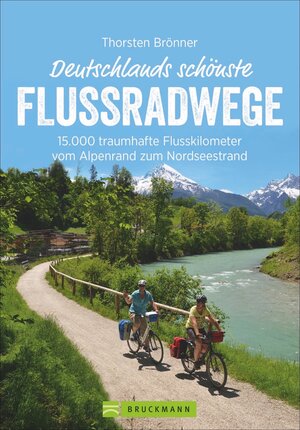 Buchcover Deutschlands schönste Flussradwege | Thorsten Brönner | EAN 9783734318580 | ISBN 3-7343-1858-0 | ISBN 978-3-7343-1858-0