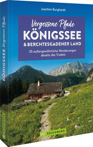 Buchcover Vergessene Pfade Königssee und Berchtesgadener Land | Joachim Burghardt | EAN 9783734324444 | ISBN 3-7343-2444-0 | ISBN 978-3-7343-2444-4