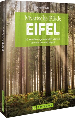 Buchcover Mystische Pfade Eifel | Antje Bayer | EAN 9783734325670 | ISBN 3-7343-2567-6 | ISBN 978-3-7343-2567-0
