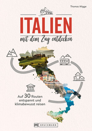 Buchcover Italien mit dem Zug entdecken | Thomas Migge | EAN 9783734330872 | ISBN 3-7343-3087-4 | ISBN 978-3-7343-3087-2