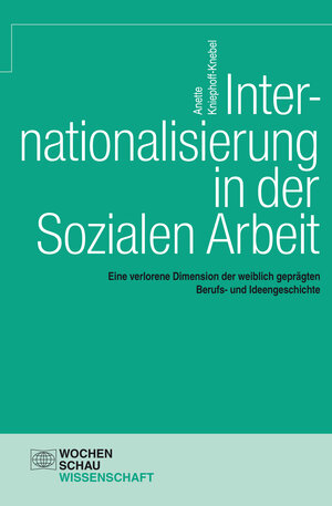 Buchcover Internationalisierung in der Sozialen Arbeit | Annette Kniephoff- Knebel | EAN 9783734401497 | ISBN 3-7344-0149-6 | ISBN 978-3-7344-0149-7