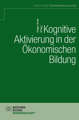 Buchcover Kognititve Aktivierung in der ökonomischen Bildung  | EAN 9783734401688 | ISBN 3-7344-0168-2 | ISBN 978-3-7344-0168-8