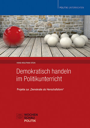 Buchcover Demokratisch handeln im Politikunterricht | Hans-Wolfram Stein | EAN 9783734401930 | ISBN 3-7344-0193-3 | ISBN 978-3-7344-0193-0