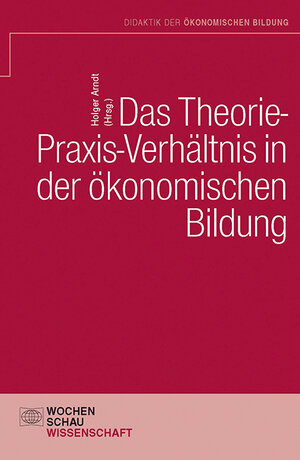 Buchcover Das Theorie- Praxis-Verhältnis in der ökonomischen Bildung  | EAN 9783734402173 | ISBN 3-7344-0217-4 | ISBN 978-3-7344-0217-3