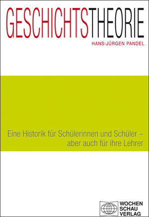 Buchcover Geschichtstheorie | Hans-Jürgen Pandel | EAN 9783734402272 | ISBN 3-7344-0227-1 | ISBN 978-3-7344-0227-2