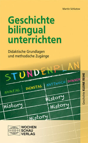 Buchcover Geschichte bilingual unterrichten | Martin Schlutow | EAN 9783734402425 | ISBN 3-7344-0242-5 | ISBN 978-3-7344-0242-5