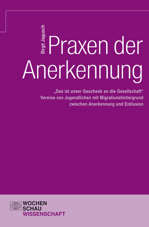 Buchcover Praxen der Anerkennung | Birgit Jagusch | EAN 9783734402609 | ISBN 3-7344-0260-3 | ISBN 978-3-7344-0260-9
