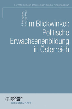 Buchcover Im Blickwinkel: Politische Erwachsenenbildung in Österreich  | EAN 9783734403163 | ISBN 3-7344-0316-2 | ISBN 978-3-7344-0316-3