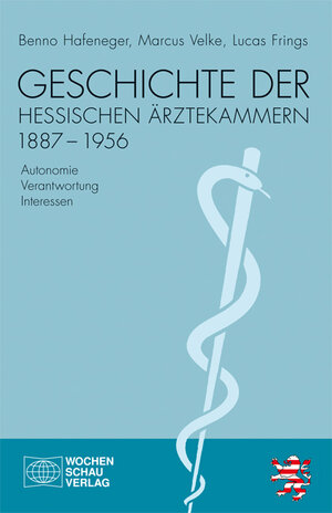 Buchcover Geschichte der hessischen Ärztekammern 1887-1956 | Benno Hafeneger | EAN 9783734403699 | ISBN 3-7344-0369-3 | ISBN 978-3-7344-0369-9