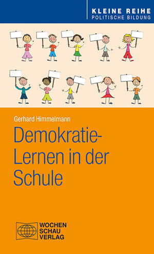 Buchcover Demokratie-Lernen in der Schule | Gerhard Himmelmann | EAN 9783734404528 | ISBN 3-7344-0452-5 | ISBN 978-3-7344-0452-8