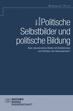Buchcover Politische Selbstbilder und politische Bildung | Marie Winckler | EAN 9783734404597 | ISBN 3-7344-0459-2 | ISBN 978-3-7344-0459-7