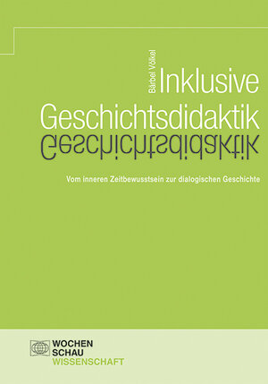 Buchcover Inklusive Geschichtsdidaktik | Bärbel Völkel | EAN 9783734404757 | ISBN 3-7344-0475-4 | ISBN 978-3-7344-0475-7
