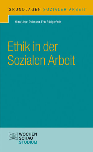 Buchcover Ethik in der Sozialen Arbeit | Hans-Ulrich Dallmann | EAN 9783734405228 | ISBN 3-7344-0522-X | ISBN 978-3-7344-0522-8