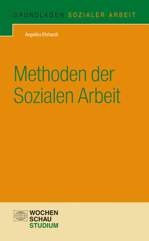 Buchcover Methoden der Sozialen Arbeit | Angelika Ehrhardt | EAN 9783734405280 | ISBN 3-7344-0528-9 | ISBN 978-3-7344-0528-0