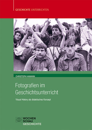 Buchcover Fotografien im Geschichtsunterricht | Christoph Hamann | EAN 9783734407130 | ISBN 3-7344-0713-3 | ISBN 978-3-7344-0713-0