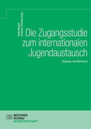 Buchcover Die Zugangsstudie zum internationalen Jugendaustausch  | EAN 9783734407901 | ISBN 3-7344-0790-7 | ISBN 978-3-7344-0790-1