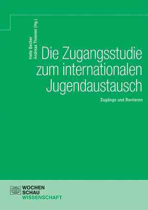 Buchcover Die Zugangsstudie zum internationalen Jugendaustausch  | EAN 9783734407918 | ISBN 3-7344-0791-5 | ISBN 978-3-7344-0791-8