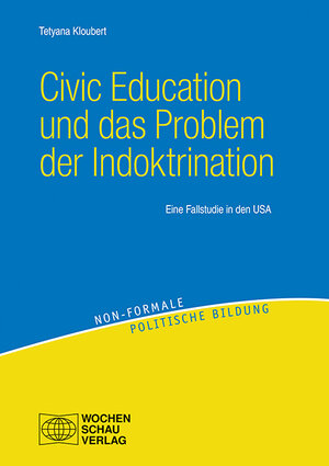 Buchcover Civic Education und das Problem der Indoktrination | Tetyana Kloubert | EAN 9783734408359 | ISBN 3-7344-0835-0 | ISBN 978-3-7344-0835-9