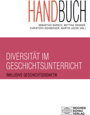 Buchcover Handbuch Diversität im Geschichtsunterricht  | EAN 9783734408762 | ISBN 3-7344-0876-8 | ISBN 978-3-7344-0876-2