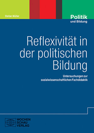 Buchcover Reflexivität in der politischen Bildung | Stefan Müller | EAN 9783734411816 | ISBN 3-7344-1181-5 | ISBN 978-3-7344-1181-6