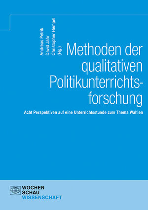 Buchcover Methoden der qualitativen Politikunterrichtsforschung  | EAN 9783734412646 | ISBN 3-7344-1264-1 | ISBN 978-3-7344-1264-6
