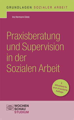 Buchcover Praxisberatung und Supervision in der Sozialen Arbeit | Ina Hermann-Stietz | EAN 9783734412936 | ISBN 3-7344-1293-5 | ISBN 978-3-7344-1293-6