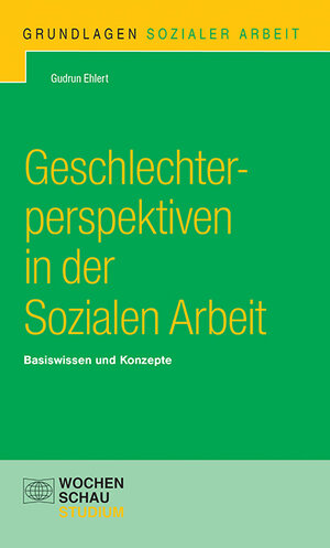 Buchcover Geschlechterperspektiven in der Sozialen Arbeit | Gudrun Ehlert | EAN 9783734414169 | ISBN 3-7344-1416-4 | ISBN 978-3-7344-1416-9