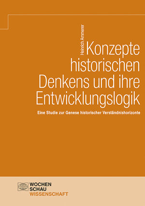 Buchcover Konzepte historischen Denkens und ihre Entwicklungslogik | Heinrich Ammerer | EAN 9783734415111 | ISBN 3-7344-1511-X | ISBN 978-3-7344-1511-1