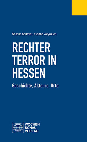 Buchcover Rechter Terror in Hessen | Sascha Schmidt | EAN 9783734415623 | ISBN 3-7344-1562-4 | ISBN 978-3-7344-1562-3