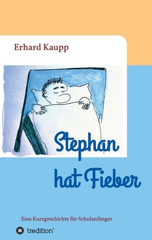 Buchcover Stephan hat Fieber | Erhard Kaupp | EAN 9783734515538 | ISBN 3-7345-1553-X | ISBN 978-3-7345-1553-8