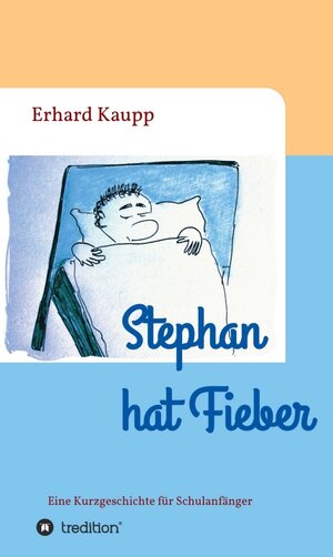 Buchcover Stephan hat Fieber | Erhard Kaupp | EAN 9783734515545 | ISBN 3-7345-1554-8 | ISBN 978-3-7345-1554-5
