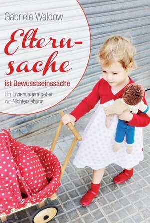 Buchcover Elternsache ist Bewusstseinssache | Gabriele Waldow | EAN 9783734518119 | ISBN 3-7345-1811-3 | ISBN 978-3-7345-1811-9