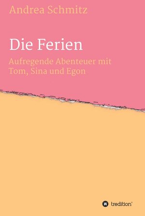 Buchcover Die Ferien | Andrea Schmitz | EAN 9783734527234 | ISBN 3-7345-2723-6 | ISBN 978-3-7345-2723-4