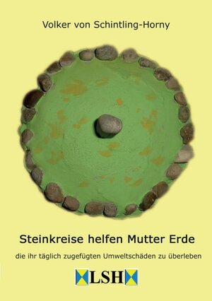 Buchcover Steinkreise helfen Mutter Erde | Volker von Schintling-Horny | EAN 9783734543623 | ISBN 3-7345-4362-2 | ISBN 978-3-7345-4362-3