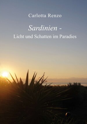 Buchcover Sardinien - Licht und Schatten im Paradies | Carlotta Renzo | EAN 9783734554667 | ISBN 3-7345-5466-7 | ISBN 978-3-7345-5466-7