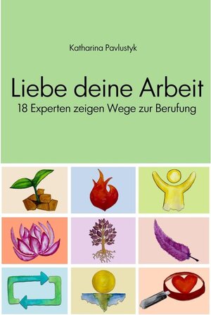 Buchcover Liebe deine Arbeit / tredition | Katharina Pavlustyk | EAN 9783734556166 | ISBN 3-7345-5616-3 | ISBN 978-3-7345-5616-6