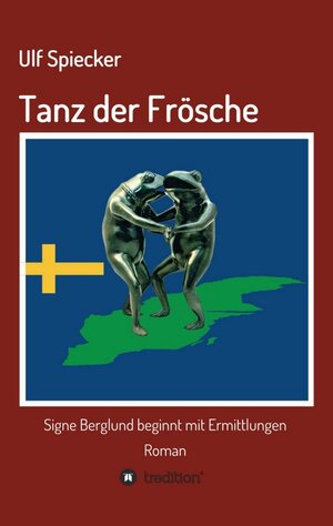 Buchcover Tanz der Frösche | Ulf Spiecker | EAN 9783734556173 | ISBN 3-7345-5617-1 | ISBN 978-3-7345-5617-3