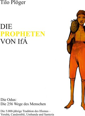 Buchcover DIE PROPHETEN VON IFÁ | Tilo Plöger | EAN 9783734574986 | ISBN 3-7345-7498-6 | ISBN 978-3-7345-7498-6