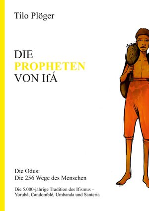 Buchcover DIE PROPHETEN VON IFÁ | Tilo Plöger | EAN 9783734574993 | ISBN 3-7345-7499-4 | ISBN 978-3-7345-7499-3