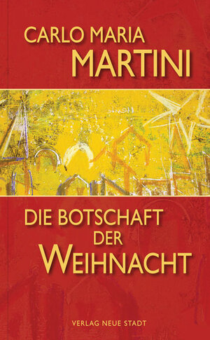 Buchcover Die Botschaft der Weihnacht | Carlo M. Martini | EAN 9783734610219 | ISBN 3-7346-1021-4 | ISBN 978-3-7346-1021-9